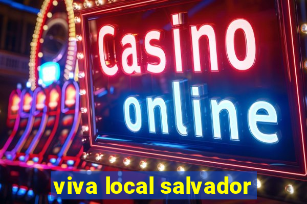 viva local salvador